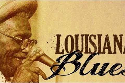 Louisiana Blues - The Best Louisiana Sounds