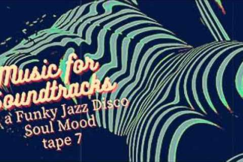 Great Music For Soundtracks (in a Jazzy Funk Disco Soul Mood) tape 7