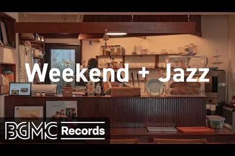 Smooth Jazz Instrumentals for a Laid-Back Weekend Experience