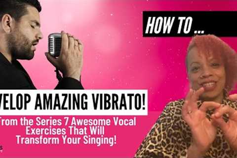 Amazing Vibrato Exercises | 5/7 - 7 Awesome  Exercises That Will Transfom Your Singing   Exercise