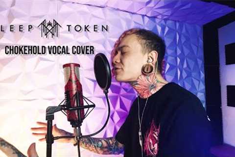 Sleep Token - Chokehold Vocal Cover