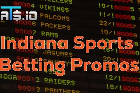 Indiana Sportsbook Promos | Indiana Sports Betting Bonuses & Offers March 2023