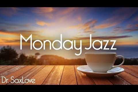 Monday Jazz ❤️ Smooth Jazz Music for Starting Your Week On A High Note