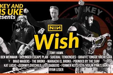 NINE INCH NAILS ''WISH'' COVER-FEAT:TONY HAWK, DILLINGER ESCAPE PLAN, THE BRONX, KAT LUCAS, RYAN..