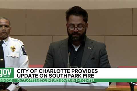 City of Charlotte Press Briefing on Southpark Fire – May 19, 2023