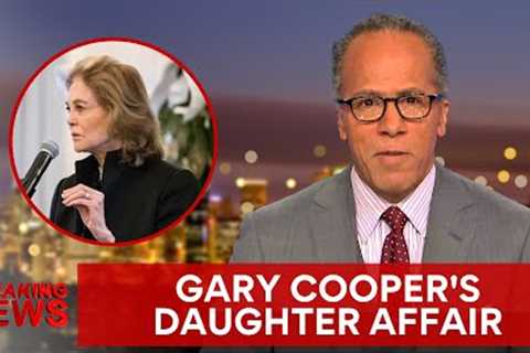 Gary Cooper's Daughter Discusses the Affair that Ended His Marriage