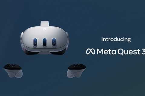 Meta Unveils Quest 3 Mixed Reality Headset Ahead Of Apple’s VR Debut