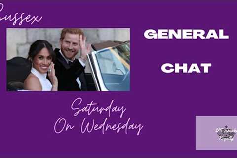 WEDNESDAY CHAT!!! #MondayChat #SussexSquad #VSSpeaksRoyally