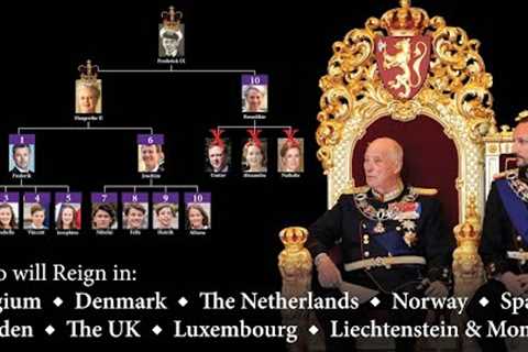 Successions of the 10 Modern European Monarchies