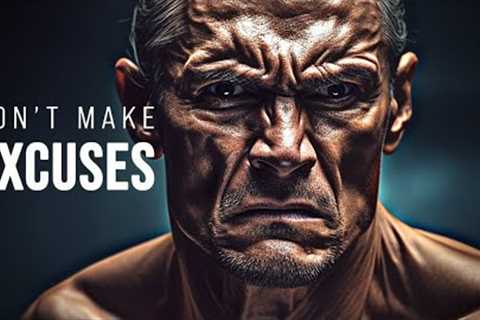 DON''T MAKE EXCUSES - Powerful Motivational Speeches