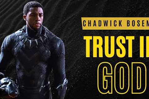 TRUST IN GOD | One of the best inspirational speeches by Chadwick Boseman