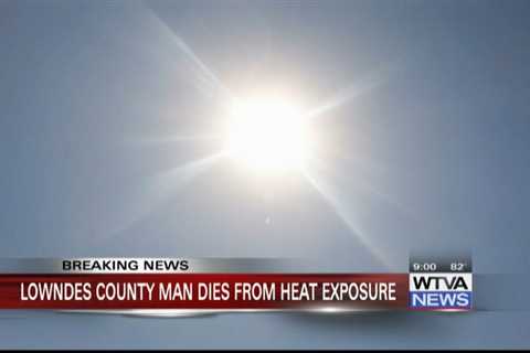 Lowndes County man dies from heat exposure