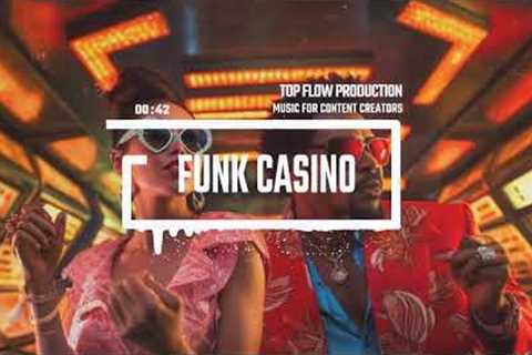 (Free Copyright Music) - Funk Casino, Vlog, No Copyright Music by Top Flow Productionout