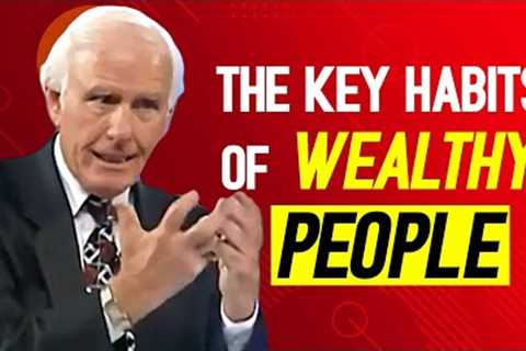 Mastering The Key Habits of Wealthy People | Jim Rohn Best Motivational Speech