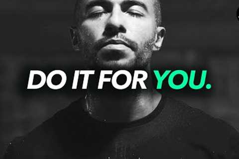 DO IT FOR YOU 🔥 (Best Motivational Speeches Compilation)