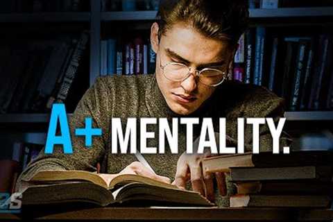 THE A+ STUDENT MENTALITY - Best Motivational Video Speeches Compilation