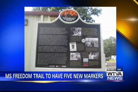 Mississippi Freedom Trail will have 5 new markers by the end of the year