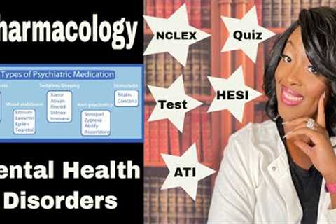 Pharmacology for Mental Health Disorders