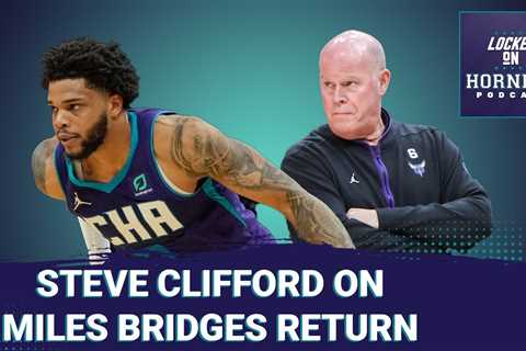 Steve Clifford on Miles Bridges return PLUS: LaMelo Ball continues his hot streak