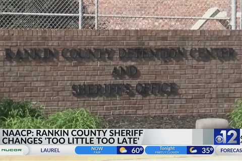 ‘Too little, too late’: Rankin County NAACP president on changes at sheriff’s office