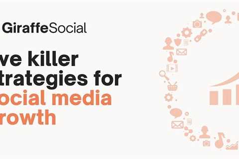 5 Killer Strategies for Social Media Growth [Infographic]