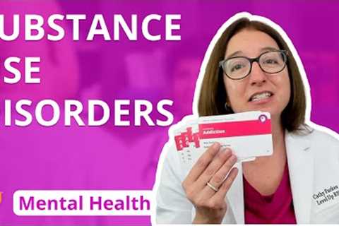 Substance Use Disorders: Psychiatric Mental Health for Nursing Students | @LevelUpRN