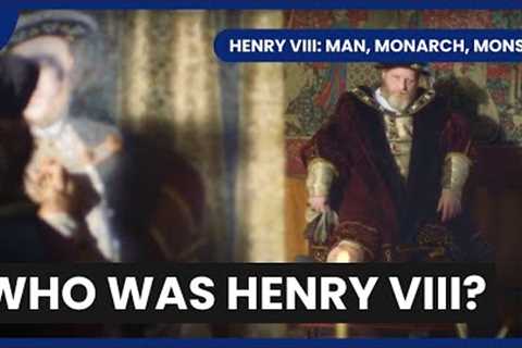 Unveiling the Real Henry VIII - Henry VIII: Man, Monarch, Monster - S01 E01 - History Documentary