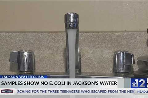 Samples show no E. coli in Jackson’s water, officials say