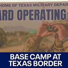 Border crisis: Texas border base camp to house soldiers | FOX 7 Austin
