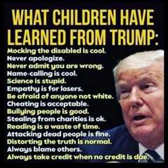 What Trump Has Taught Our Kids
