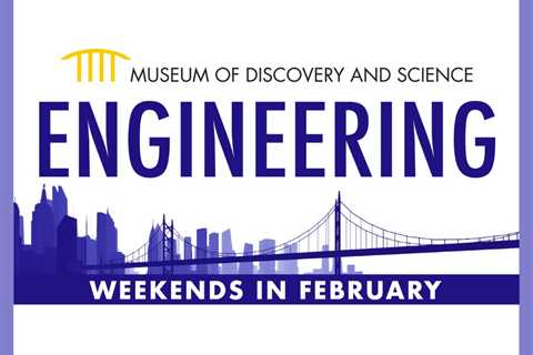 Engineering Weekends at Museum of Discovery and Science