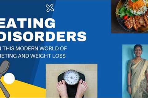 |Eating disorders in Tamil | Psychologist''s inputs | Anorexia | Bulimia | Binge eating disorder