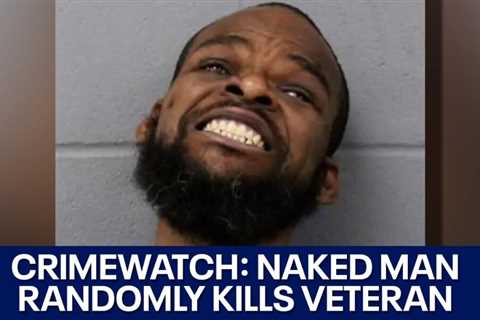 CrimeWatch: Naked man randomly kills veteran in Austin | FOX 7 Austin