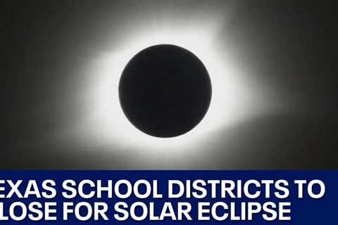 Solar eclipse 2024: Texas school districts to close on April 8 | FOX 7 Austin