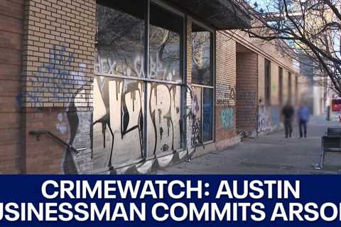 CrimeWatch: Austin businessman caught on camera setting building on fire: police | FOX 7 Austin