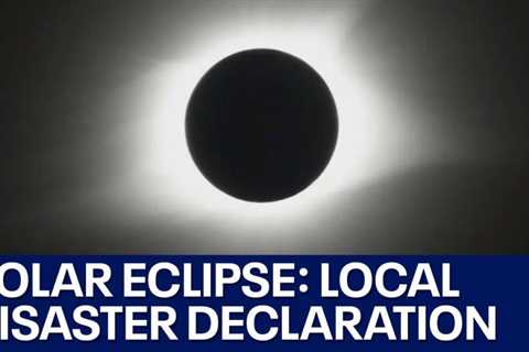 Solar eclipse 2024: Travis County judge issues local disaster declaration | FOX 7 Austin