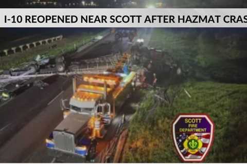 I-10 reopened near Ambassador Caffery in Scott after overnight hazmat crash