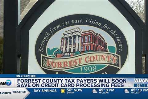 Forrest County tax payers will soon save on credit card processing fees