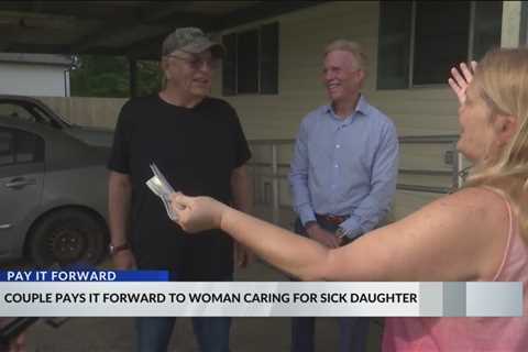 Local couple pays it forward to woman caring for ill daughter