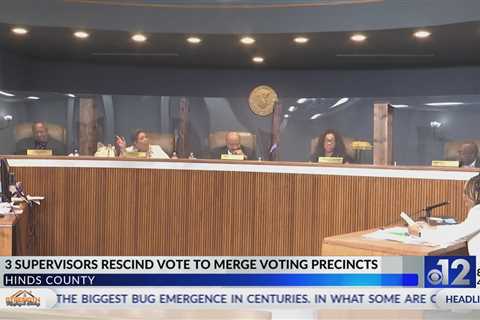 Hinds County supervisors rescind votes to merge precincts