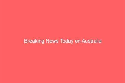 Breaking News Today on Australia