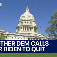 Another House Democrat calls for Biden to step down