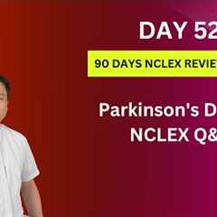 Day 52 | Parkinson''s Disease and Related NCLEX Questions and Answers | 90 Days NCLEX Review..