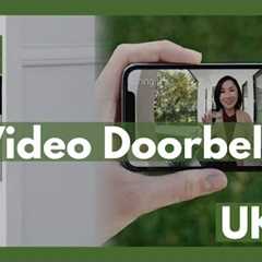 Best Video Doorbell UK (Best Video Doorbell to Buy UK)