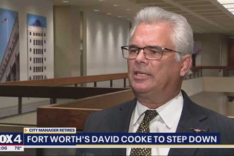 Fort Worth city manager David Cooke to retire