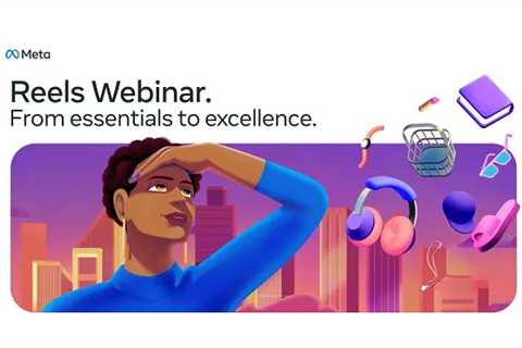 Webinar on Reels Tips and Tactics by Meta Announced