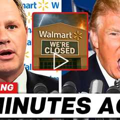 BREAKING: Walmart Leaves America Over Trump’s Tariffs