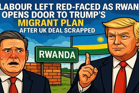 Labour Left Red-Faced as Rwanda Opens Door to Trump's Migrant Plan After UK Deal Scrapped