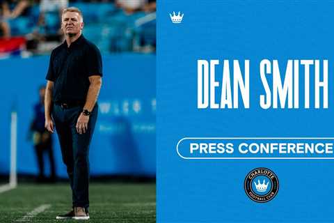 Dean Smith Press Conference | Charlotte FC vs. Real Salt Lake