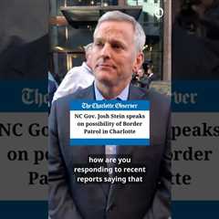 NC Gov. Stein talks possibility of Border Patrol in Charlotte